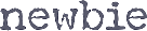 Newbie